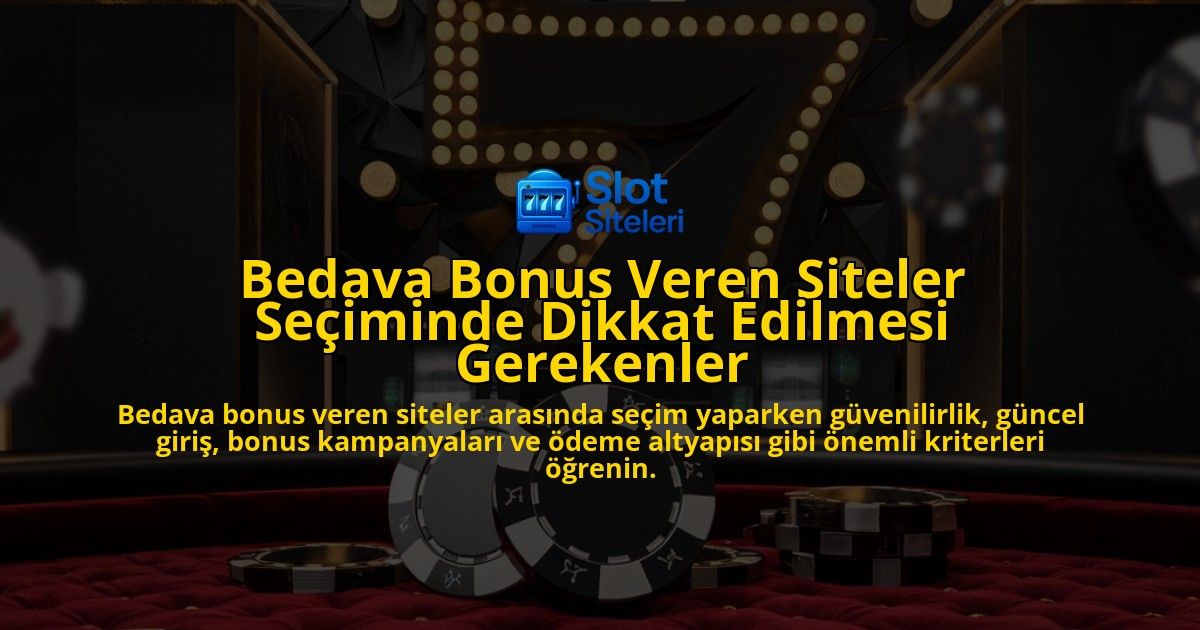 Bedava-Bonus-Veren-Siteler-Seiminde-Dikkat-Edilmesi-Gerekenler-overlay-1768160131.jpg