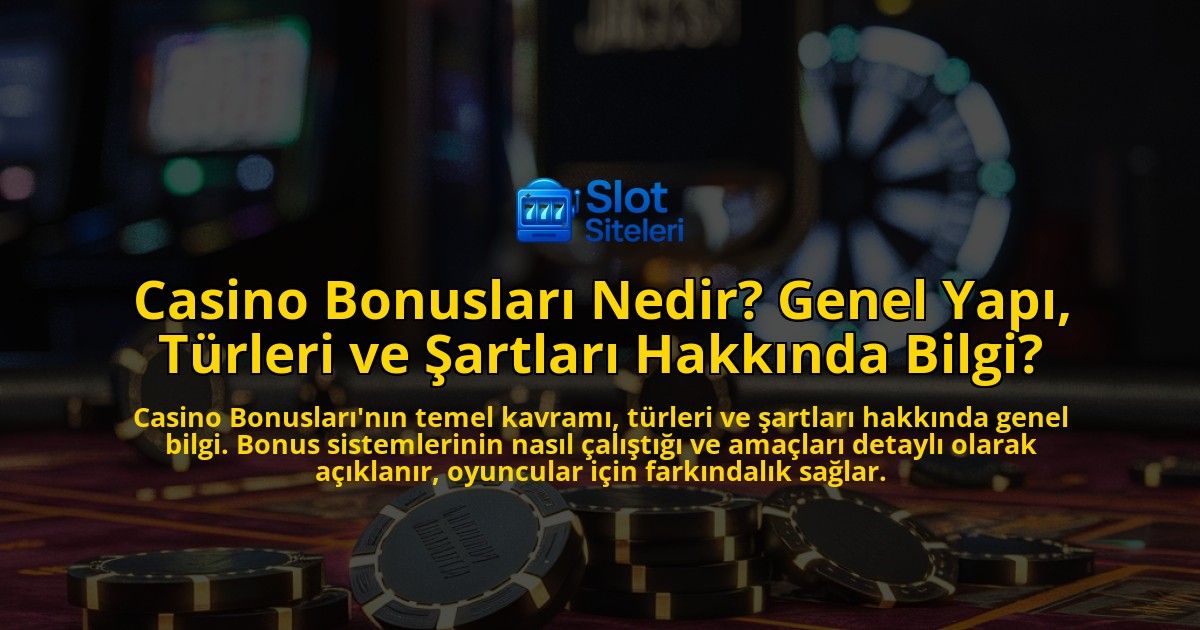 Casino-Bonuslar-Nedir-Genel-Yap-Trleri-ve-artlar-Hakknda-Bilgi-overlay-1768569421.jpg