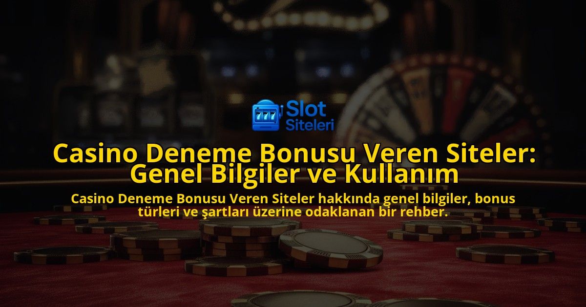 Casino-Deneme-Bonusu-Veren-Siteler-Genel-Bilgiler-ve-Kullanim-overlay-1769250806.jpg