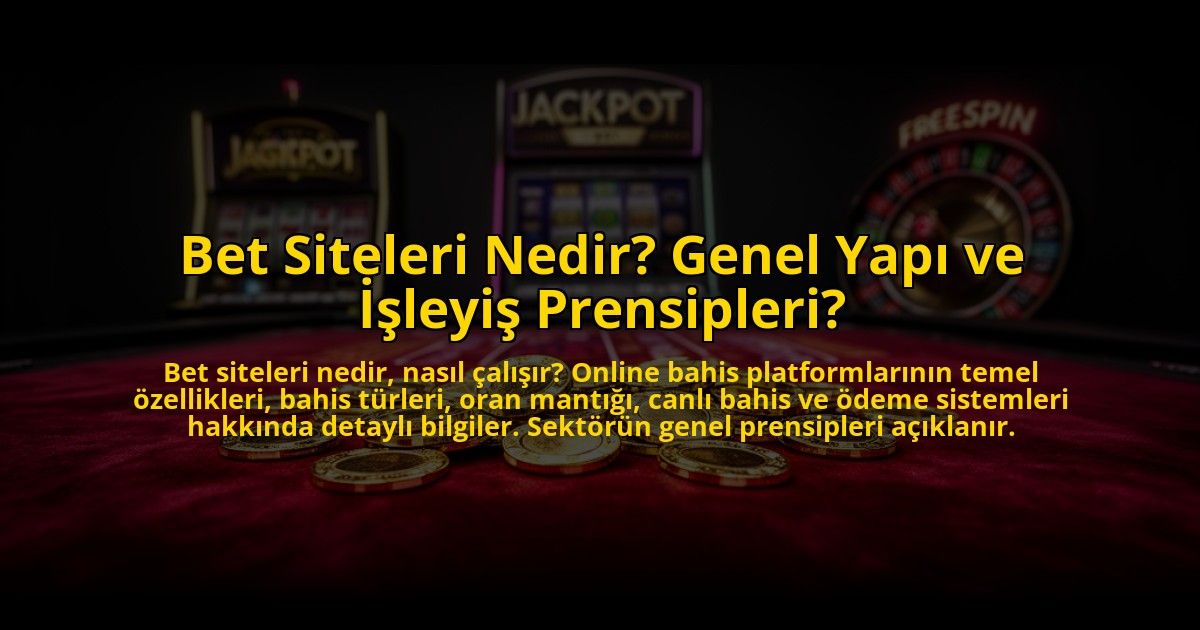 Bet-Siteleri-Nedir-Genel-Yapi-ve-Isleyis-Prensipleri-overlay-1773700143.jpg