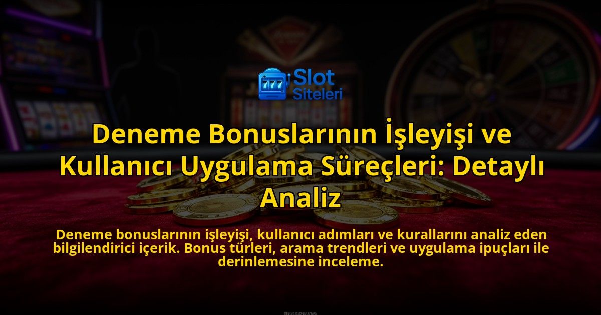 Deneme-Bonuslarinin-Isleyisi-ve-Kullanici-Uygulama-Surecleri-Detayli-Analiz-overlay-1776633428.jpg