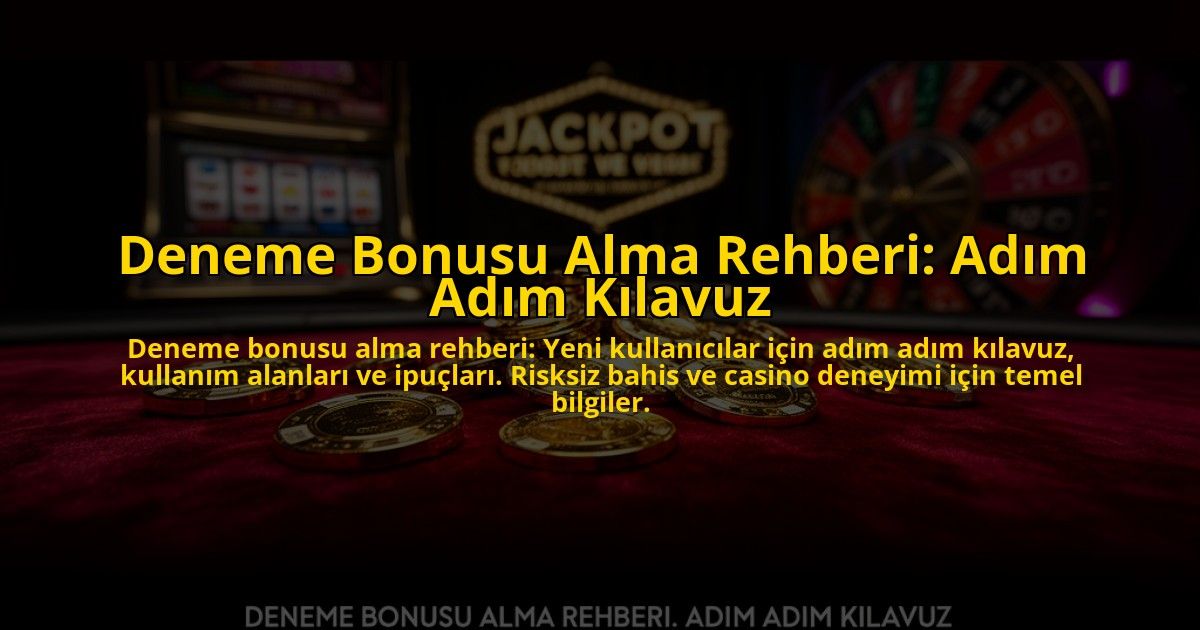 Deneme-Bonusu-Alma-Rehberi-Adim-Adim-Kilavuz-overlay-1776031135.jpg